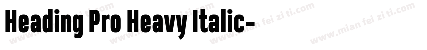 Heading Pro Heavy Italic字体转换